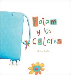 PATAM Y LOS COLORES | 9788481316025 | GISBERT, MONTSE (1968- ) | Galatea Llibres | Llibreria online de Reus, Tarragona | Comprar llibres en català i castellà online