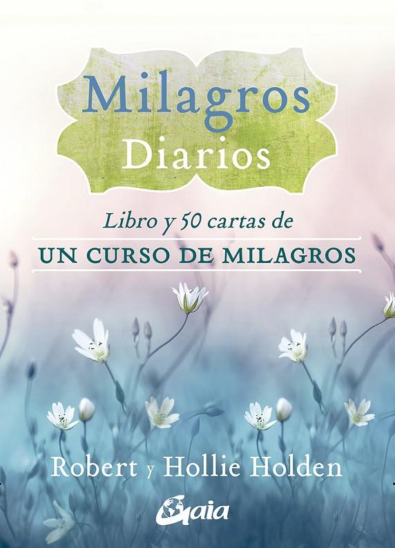 MILAGROS DIARIOS | 9788484458630 | HOLDEN, ROBERT/HOLDEN, HOLLIE | Galatea Llibres | Llibreria online de Reus, Tarragona | Comprar llibres en català i castellà online