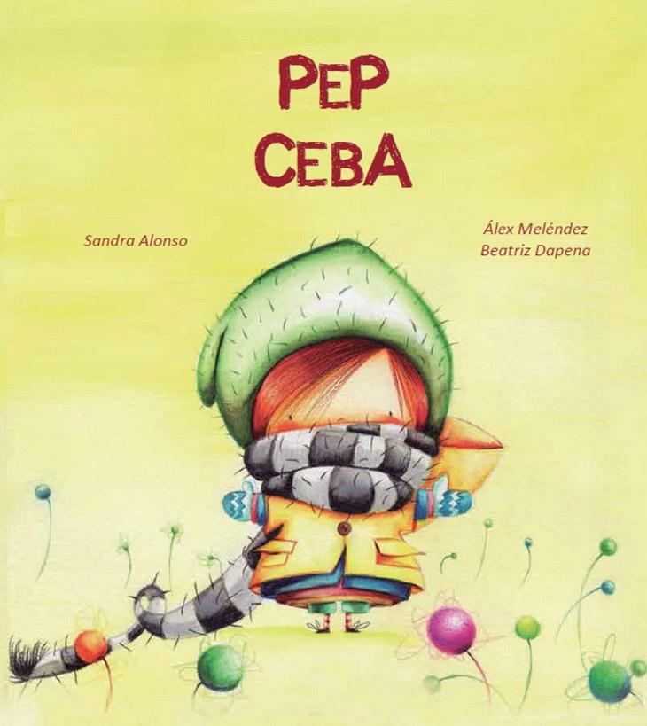 PEP CEBA | 9788418232107 | ALONSO, SANDRA | Galatea Llibres | Llibreria online de Reus, Tarragona | Comprar llibres en català i castellà online
