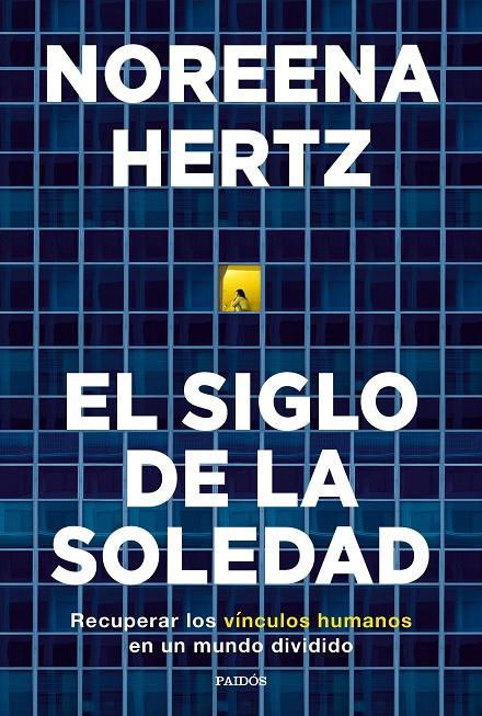 EL SIGLO DE LA SOLEDAD | 9788449338458 | HERTZ, NOREENA | Galatea Llibres | Llibreria online de Reus, Tarragona | Comprar llibres en català i castellà online