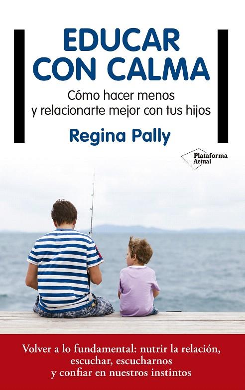EDUCAR CON CALMA | 9788417114749 | PALLY, REGINA | Galatea Llibres | Llibreria online de Reus, Tarragona | Comprar llibres en català i castellà online