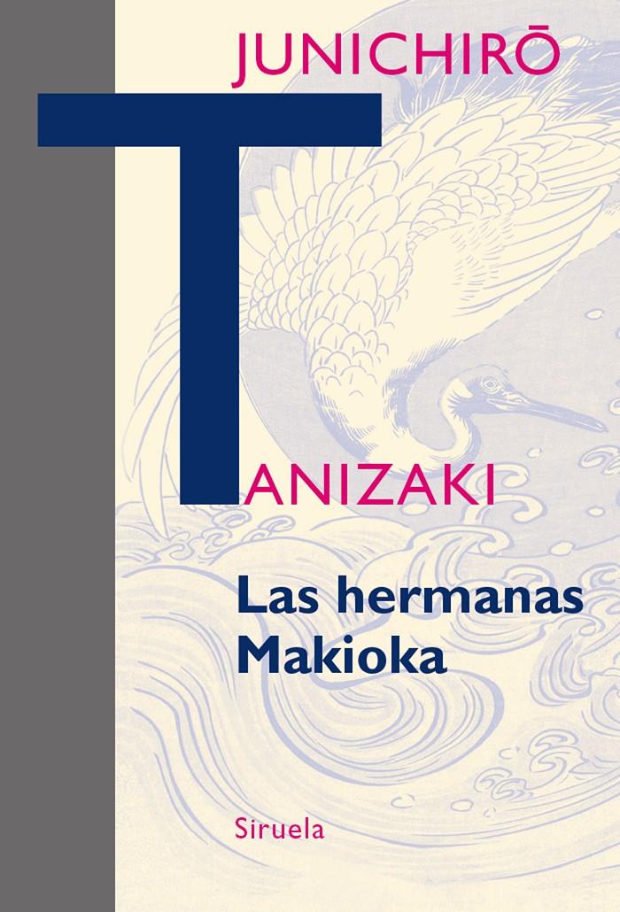 LAS HERMANAS MAKIOKA | 9788416638710 | TANIZAKI, JUNICHIRÔ | Galatea Llibres | Llibreria online de Reus, Tarragona | Comprar llibres en català i castellà online