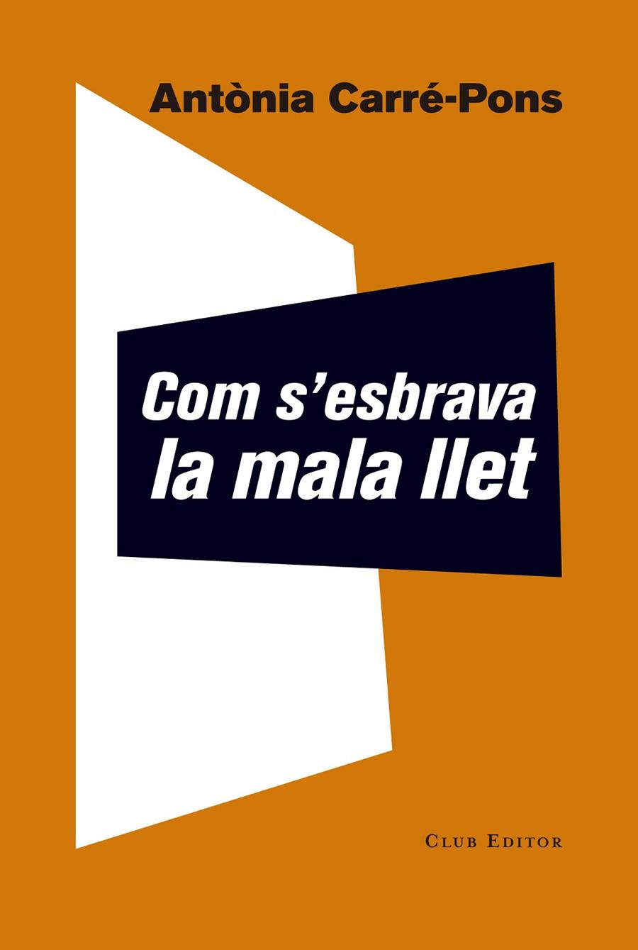 COM S'ESBRAVA LA MALA LLET | 9788473292252 | CARRé-PONS, ANTòNIA | Galatea Llibres | Llibreria online de Reus, Tarragona | Comprar llibres en català i castellà online