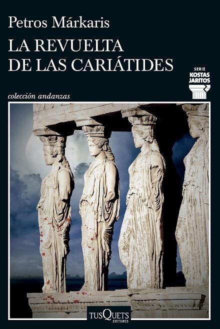 LA REVUELTA DE LAS CARIÁTIDES | 9788411074452 | MÁRKARIS, PETROS | Galatea Llibres | Llibreria online de Reus, Tarragona | Comprar llibres en català i castellà online