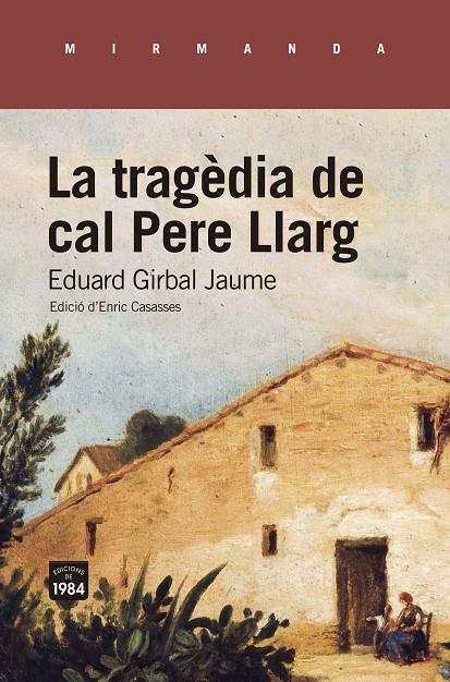 LA TRAGÈDIA DE CAL PERE LLARG. | 9788418858192 | GIRBAL JAUME, EDUARD | Galatea Llibres | Llibreria online de Reus, Tarragona | Comprar llibres en català i castellà online