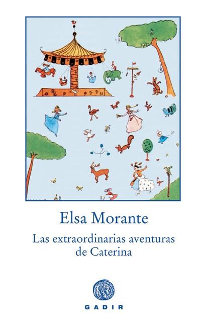 EXTRAORDINARIAS AVENTURAS DE CATERINA, LAS | 9788493443948 | MORANTE, ELSA | Galatea Llibres | Llibreria online de Reus, Tarragona | Comprar llibres en català i castellà online
