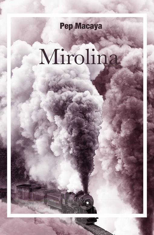 MIROLINA | 9788494711473 | MACAYA, PEP | Galatea Llibres | Librería online de Reus, Tarragona | Comprar libros en catalán y castellano online