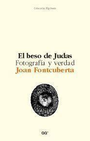 BESO DE JUDAS.FOTOGRAFIA Y VERDAD | 9788425214806 | FONTCUBERTA, JOAN | Galatea Llibres | Llibreria online de Reus, Tarragona | Comprar llibres en català i castellà online