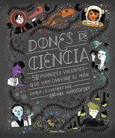 DONES DE CIÈNCIA | 9788491376323 | IGNOTOFSKY, RACHEL | Galatea Llibres | Llibreria online de Reus, Tarragona | Comprar llibres en català i castellà online