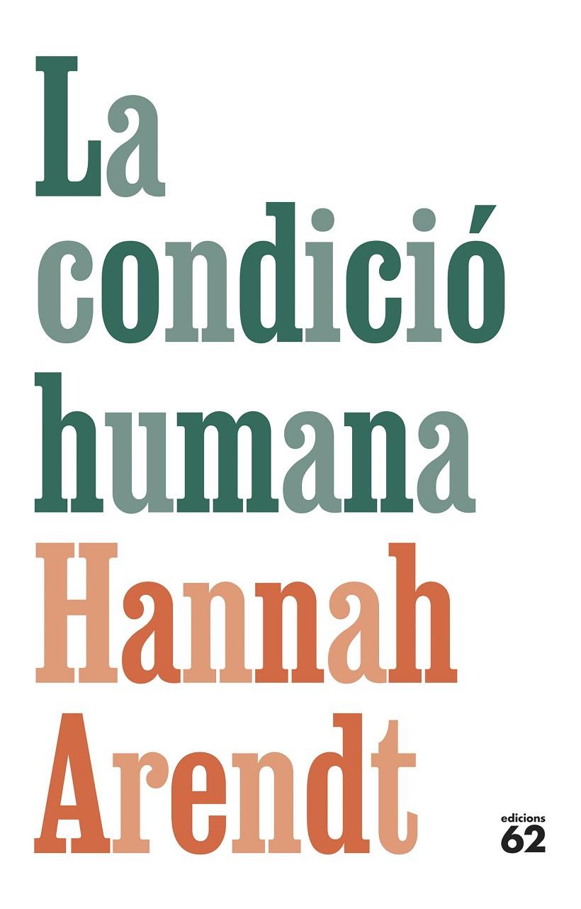 LA CONDICIÓ HUMANA | 9788429781366 | ARENDT, HANNAH | Galatea Llibres | Llibreria online de Reus, Tarragona | Comprar llibres en català i castellà online