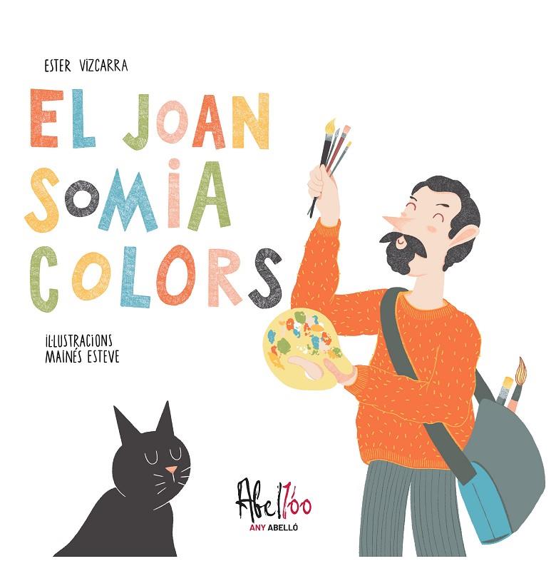 EL JOAN SOMIA COLORS | 9788419028556 | ESTEVE, MAINÉS | Galatea Llibres | Llibreria online de Reus, Tarragona | Comprar llibres en català i castellà online