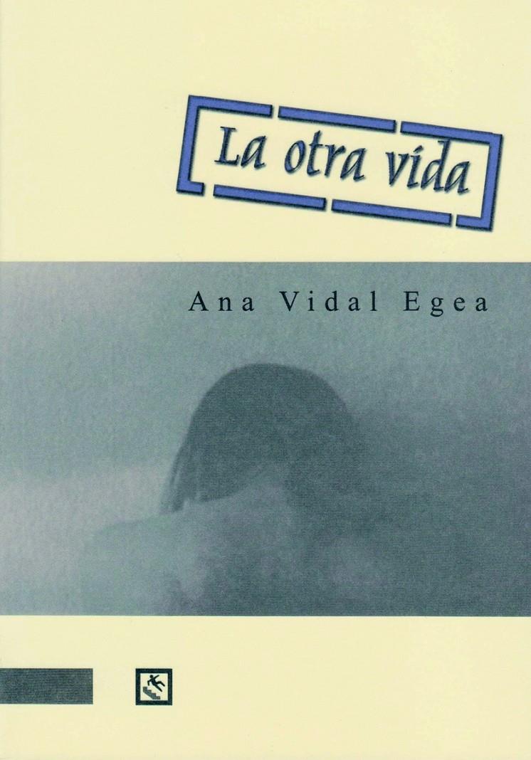 OTRA VIDA, LA | 9788493788865 | VIDAL EGEA, ANA | Galatea Llibres | Llibreria online de Reus, Tarragona | Comprar llibres en català i castellà online