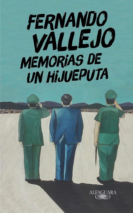 MEMORIAS DE UN HIJUEPUTA | 9788420438863 | VALLEJO, FERNANDO | Galatea Llibres | Llibreria online de Reus, Tarragona | Comprar llibres en català i castellà online