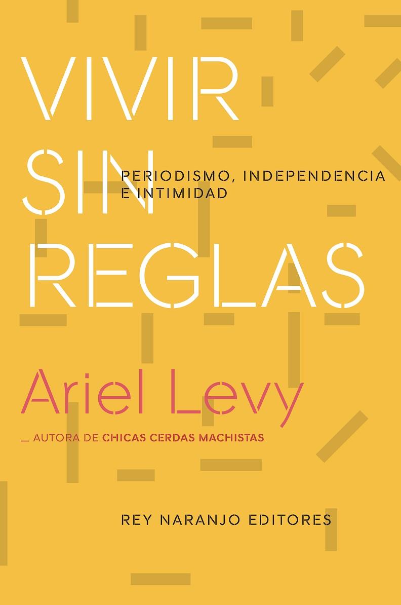 VIVIR SIN REGLAS | 9788494947049 | LEVY, ARIEL | Galatea Llibres | Llibreria online de Reus, Tarragona | Comprar llibres en català i castellà online