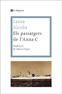 ELS PASSATGERS DE L'ANNA C. | 9788482645742 | ALCOBA, LAURA | Galatea Llibres | Llibreria online de Reus, Tarragona | Comprar llibres en català i castellà online