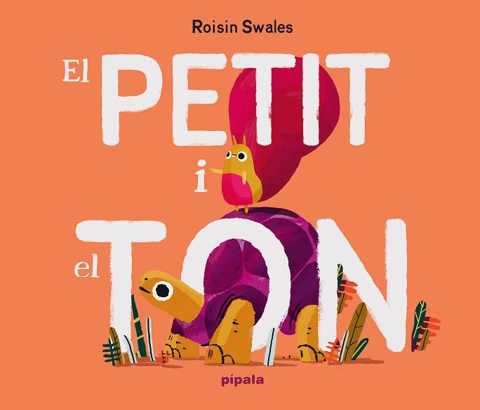 EL PETIT I EL TON | 9788419208699 | SWALES, ROISIN | Galatea Llibres | Llibreria online de Reus, Tarragona | Comprar llibres en català i castellà online