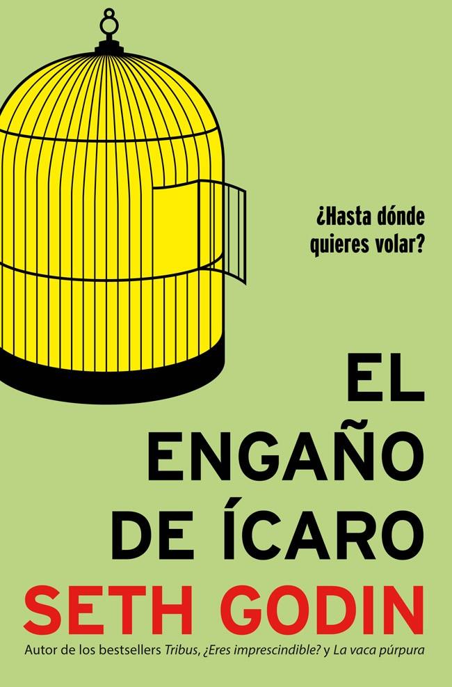 EL ENGAÑO DE ÍCARO | 9788498752946 | GODIN, SETH | Galatea Llibres | Llibreria online de Reus, Tarragona | Comprar llibres en català i castellà online