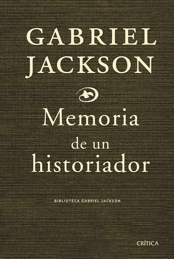 MEMORIA DE UN HISTORIADOR | 9788474237054 | JACKSON, GABRIEL | Galatea Llibres | Llibreria online de Reus, Tarragona | Comprar llibres en català i castellà online