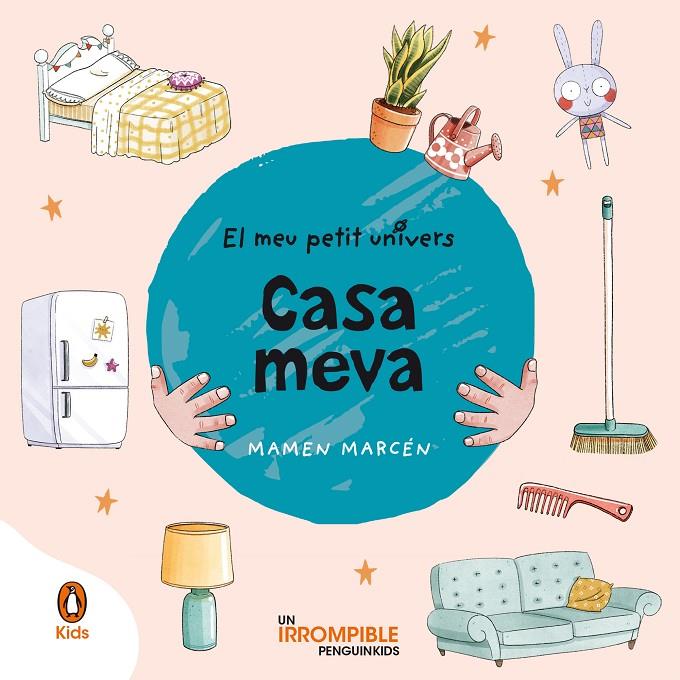 CASA MEVA (EL MEU PETIT UNIVERS. MANS PETITONES) | 9788418817298 | MARCÉN, MAMEN | Galatea Llibres | Llibreria online de Reus, Tarragona | Comprar llibres en català i castellà online