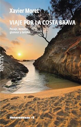 VIAJE POR LA COSTA BRAVA | 9788493622053 | MORET, XAVIER | Galatea Llibres | Llibreria online de Reus, Tarragona | Comprar llibres en català i castellà online
