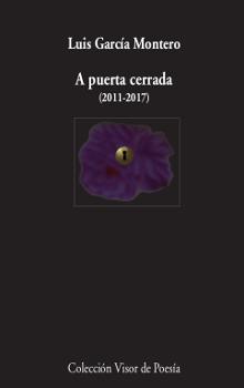 A PUERTA CERRADA (2011-2017) | 9788498953220 | GARCíA MONTERO, LUIS | Galatea Llibres | Llibreria online de Reus, Tarragona | Comprar llibres en català i castellà online