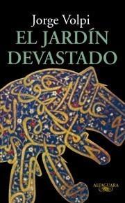 JARDÍN DEVASTADO, EL | 9788420474649 | VOLPI, JORGE | Galatea Llibres | Llibreria online de Reus, Tarragona | Comprar llibres en català i castellà online