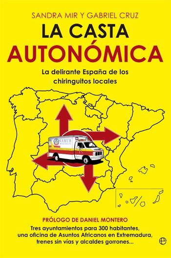 LA CASTA AUTONOMICA | 9788499703169 | MIR, SANDRA : RUIZ, GABRIEL | Galatea Llibres | Llibreria online de Reus, Tarragona | Comprar llibres en català i castellà online