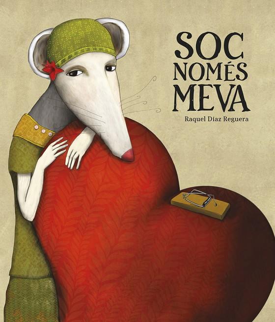 SOC NOMÉS MEVA | 9788419253583 | DÍAZ REGUERA, RAQUEL | Galatea Llibres | Llibreria online de Reus, Tarragona | Comprar llibres en català i castellà online