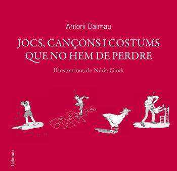 JOCS CANÇONS I COSTUMS-COLUMNA | 9788466408738 | DALMAU, ANTONI | Galatea Llibres | Llibreria online de Reus, Tarragona | Comprar llibres en català i castellà online