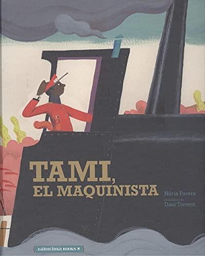 TAMI, EL MAQUINISTA | 9788412080841 | PARERA, NÚRIA / TORRENT, DANI (IL.) | Galatea Llibres | Llibreria online de Reus, Tarragona | Comprar llibres en català i castellà online