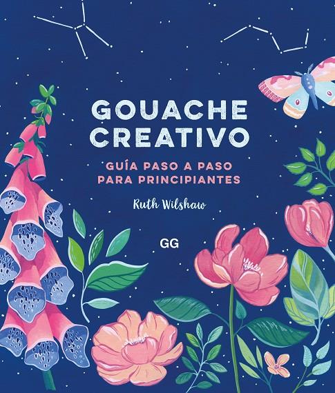 GOUACHE CREATIVO | 9788425233883 | WILSHAW, RUTH | Galatea Llibres | Llibreria online de Reus, Tarragona | Comprar llibres en català i castellà online