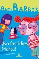 NO FASTIDIES, MARTA! | 9788424623746 | ANGUERA, MERCE | Galatea Llibres | Llibreria online de Reus, Tarragona | Comprar llibres en català i castellà online