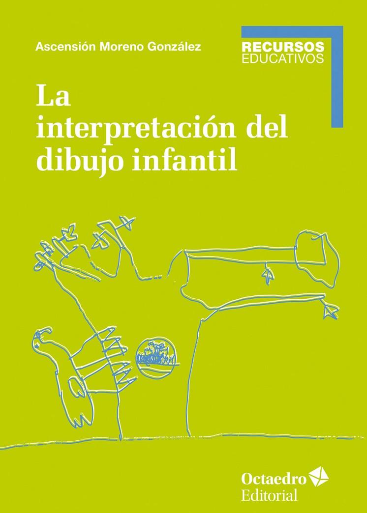 LA INTERPRETACIÓN DEL DIBUJO INFANTIL | 9788417667344 | MORENO GONZÁLEZ, ASCENSIÓN | Galatea Llibres | Llibreria online de Reus, Tarragona | Comprar llibres en català i castellà online
