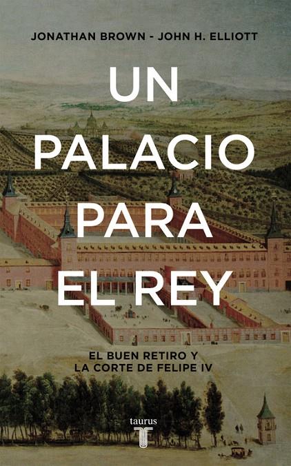 UN PALACIO PARA EL REY | 9788430617951 | ELLIOTT, JOHN H./BROWN, JONATHAN | Galatea Llibres | Llibreria online de Reus, Tarragona | Comprar llibres en català i castellà online
