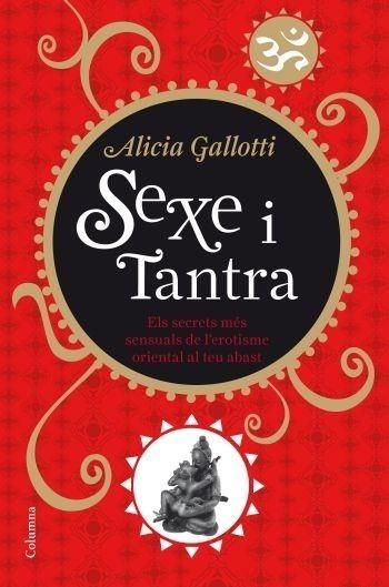 SEXE I TANTRA | 9788466410298 | GALLOTTI, ALICIA | Galatea Llibres | Llibreria online de Reus, Tarragona | Comprar llibres en català i castellà online