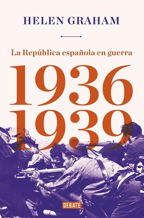 LA REPÚBLICA ESPAÑOLA EN GUERRA (1936-1939) | 9788417636289 | GRAHAM, HELEN | Galatea Llibres | Llibreria online de Reus, Tarragona | Comprar llibres en català i castellà online