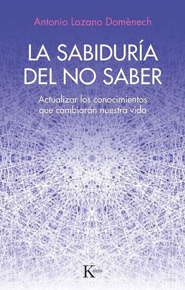 LA SABIDURÍA DEL NO SABER | 9788411211352 | LOZANO, ANTONIO | Galatea Llibres | Llibreria online de Reus, Tarragona | Comprar llibres en català i castellà online