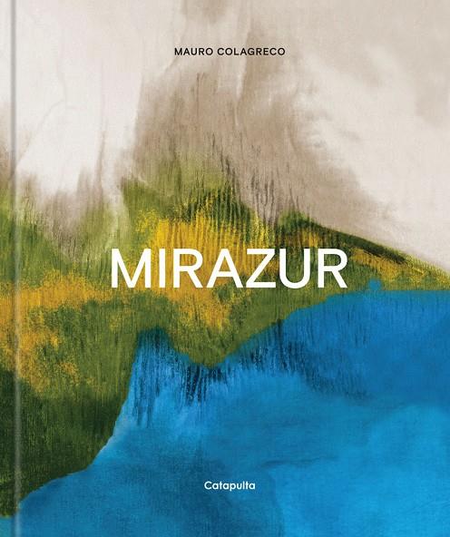 MIRAZUR | 9789876376198 | COLAGRECO, MAURO | Galatea Llibres | Llibreria online de Reus, Tarragona | Comprar llibres en català i castellà online