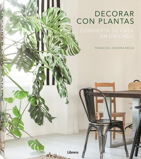 DECORAR CON PLANTAS | 9789463591539 | ZAMORA, FRANCESC | Galatea Llibres | Llibreria online de Reus, Tarragona | Comprar llibres en català i castellà online