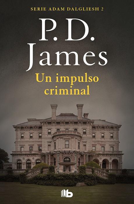 UN IMPULSO CRIMINAL (ADAM DALGLIESH 2) | 9788490708798 | JAMES, P.D. | Galatea Llibres | Llibreria online de Reus, Tarragona | Comprar llibres en català i castellà online