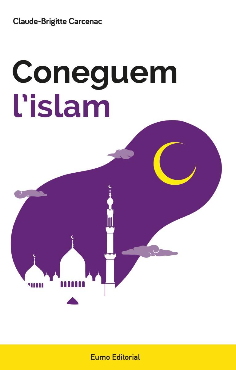 CONEGUEM L'ISLAM | 9788497666213 | CARCENAC, CLAUDE-BRIGITTE | Galatea Llibres | Llibreria online de Reus, Tarragona | Comprar llibres en català i castellà online