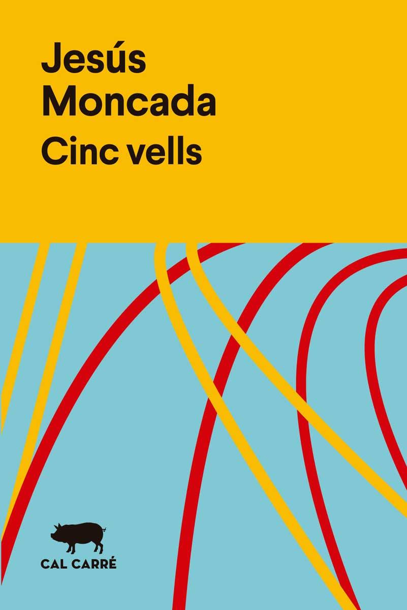 CINC VELLS | 9788412394313 | MONCADA, JESUS | Galatea Llibres | Llibreria online de Reus, Tarragona | Comprar llibres en català i castellà online