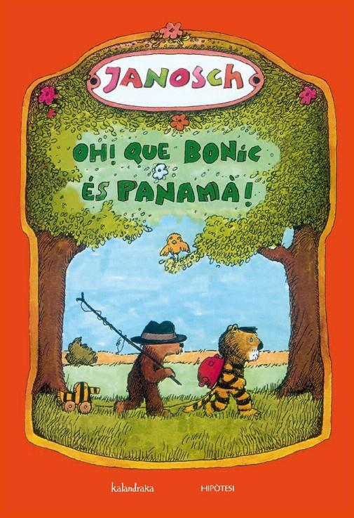 OH! QUE BONIC ÉS PANAMÀ! | 9788493746964 | JANOSCH | Galatea Llibres | Llibreria online de Reus, Tarragona | Comprar llibres en català i castellà online