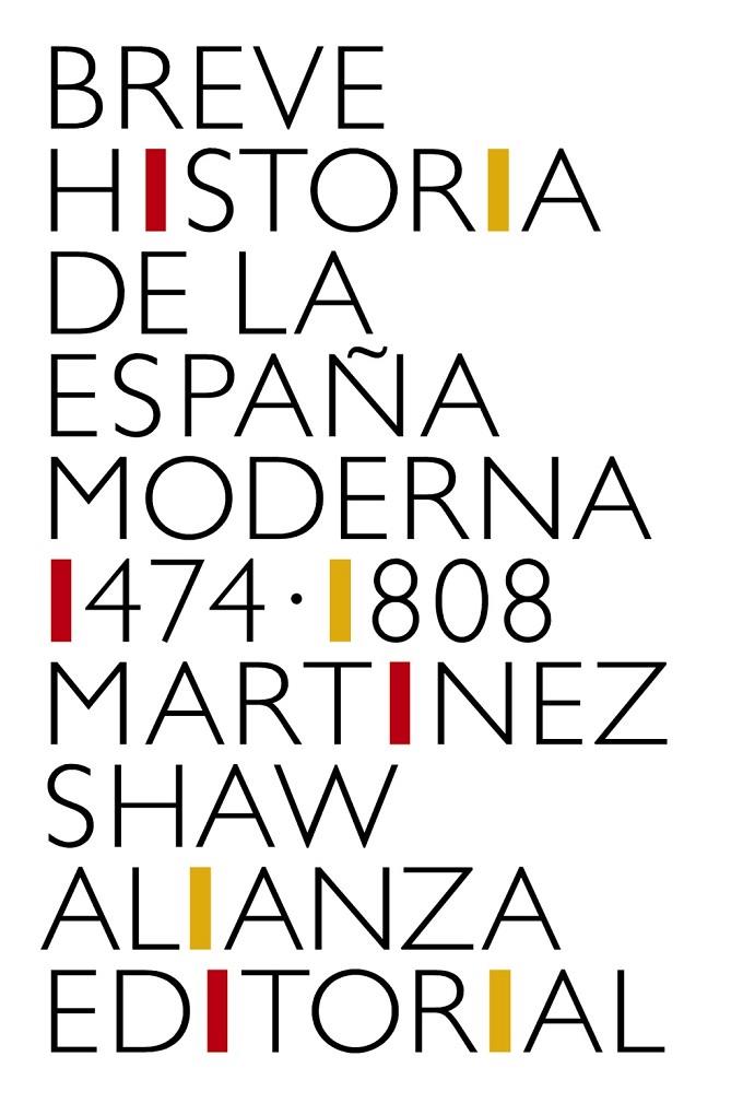 BREVE HISTORIA DE LA ESPAÑA MODERNA (1474-1808) | 9788491819783 | MARTÍNEZ SHAW, CARLOS | Galatea Llibres | Llibreria online de Reus, Tarragona | Comprar llibres en català i castellà online