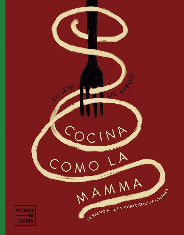 COCINA COMO LA MAMMA | 9788408281627 | DE DIEGO, EUGENI | Galatea Llibres | Llibreria online de Reus, Tarragona | Comprar llibres en català i castellà online