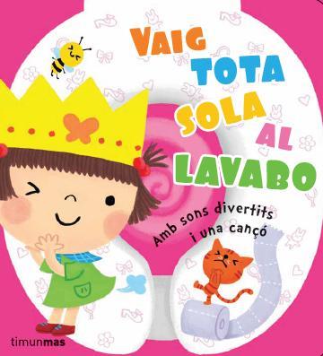 VAIG TOTA SOLA AL LAVABO | 9788490572757 | Galatea Llibres | Llibreria online de Reus, Tarragona | Comprar llibres en català i castellà online