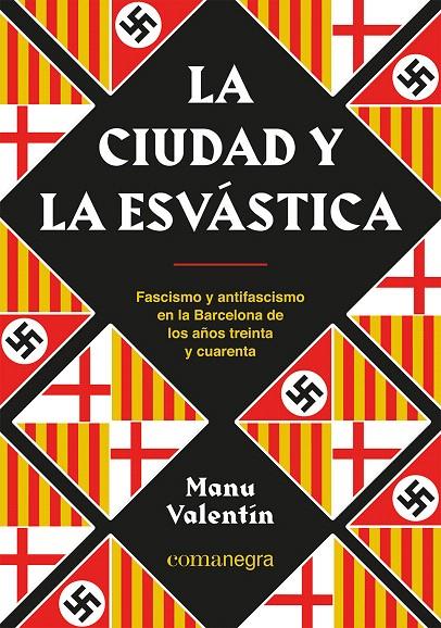 LA CIUDAD Y LA ESVÁSTICA | 9788418857850 | VALENTÍN, MANU | Galatea Llibres | Llibreria online de Reus, Tarragona | Comprar llibres en català i castellà online