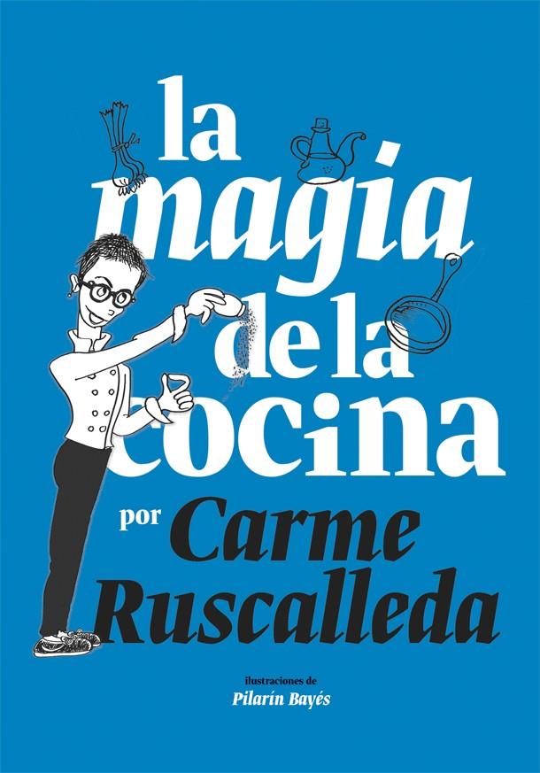 LA MAGIA DE LA COCINA | 9788416670222 | RUSCALLEDA, CARME | Galatea Llibres | Llibreria online de Reus, Tarragona | Comprar llibres en català i castellà online