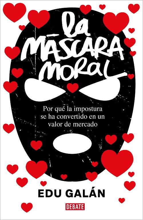 LA MÁSCARA MORAL | 9788418967375 | GALÁN, EDU | Galatea Llibres | Llibreria online de Reus, Tarragona | Comprar llibres en català i castellà online