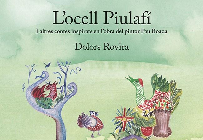 L'OCELL PIULAFÍ | 9788416445486 | ROVIRA, DOLORS | Galatea Llibres | Llibreria online de Reus, Tarragona | Comprar llibres en català i castellà online